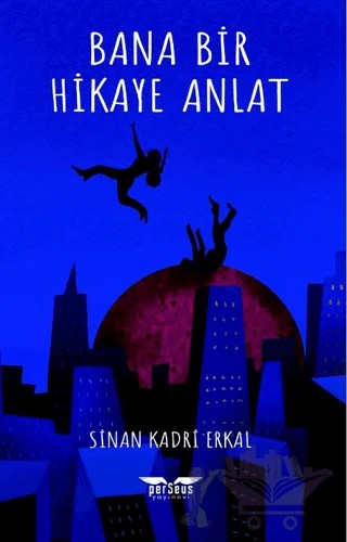 Bana Bir Hikaye Anlat – Sinan Kadri Erkal – Perseus kitap kapağı