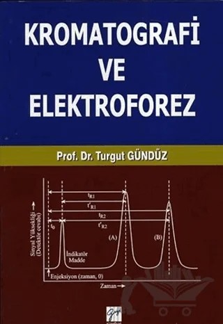 Kromatografi ve Elektroforez – Turgut Gündüz – Gazi Kitabevi kitap kapağı