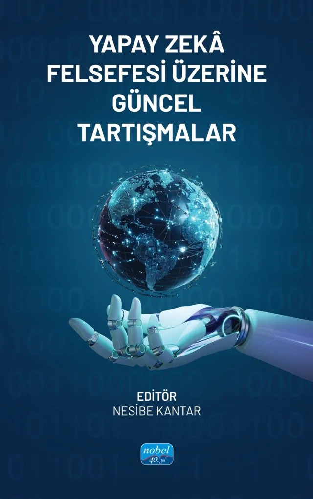 Yapay Zekâ Felsefesi Üzerine Güncel Tartışmalar – Herman T. Tavani, John Weckert, Kenan Gürsoy, Krystyna Gorniak-Kocikowska, Levent BAYRAKTAR, Nesibe Kantar, Richard Volkman, Robert Audi, Simon Rogerson, Terrell Ward Bynum – Nobel Akademik Yayıncılık kitap kapağı