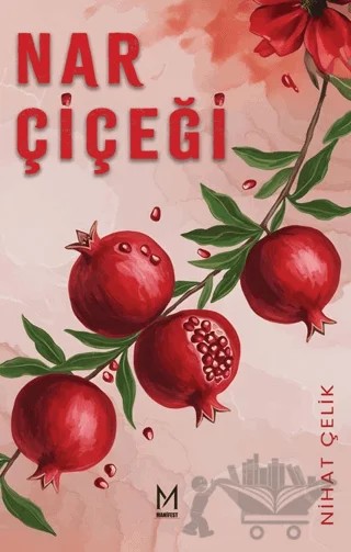 Nar Çiçeği – Nihat Çelik – Manifest Yayınları kitap kapağı