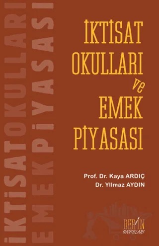 İktisat Okulları ve Emek Piyasası – Kaya Ardıç, Yılmaz Aydın – Derin Yayınları kitap kapağı