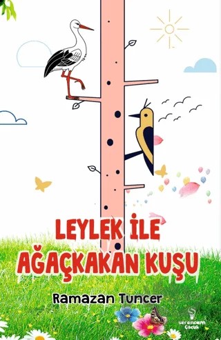 Leylek İle Ağaçkakan Kuşu – Ramazan Tuncer – Serencam Çocuk kitap kapağı