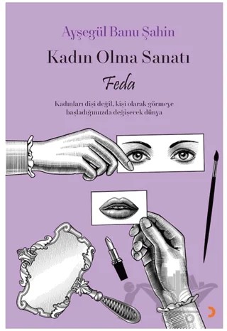 Kadın Olma Sanatı Feda – Ayşegül Banu Şahin – Cinius Yayınları kitap kapağı
