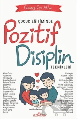 Çocuk Eğitiminde Pozitif Disiplin Teknikleri – Oya Akbaş – Yediveren Yayınları kitap kapağı