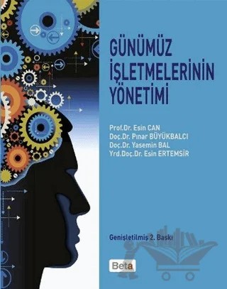 Günümüz İşletmelerinin Yönetimi – Esin Can, Esin Ertemsir, Pınar Büyükbalcı, Yasemin Bal – Beta Yayınevi kitap kapağı