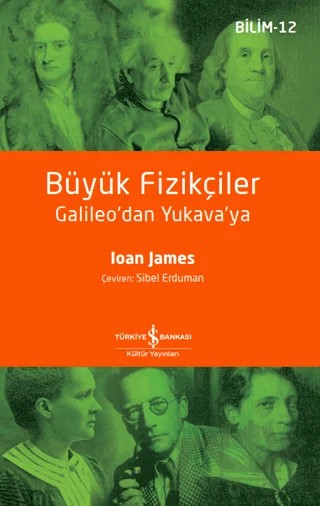 Büyük Fizikçiler – Ioan James – İş Bankası Kültür Yayınları kitap kapağı