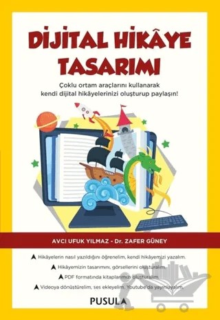 Dijital Hikaye Tasarımı – Avcı Ufuk Yılmaz, Zafer Güney – Pusula Yayıncılık kitap kapağı