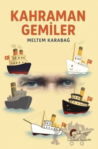 Kahraman Gemiler – Meltem Karabağ – Galeati Yayıncılık kitap kapağı