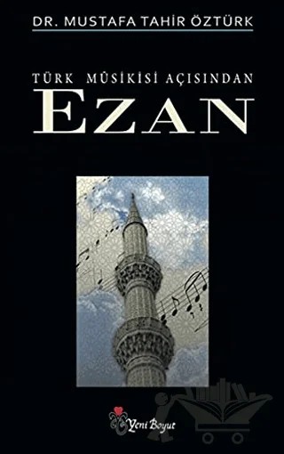 Türk Musikisi Açısından Ezan – Mustafa Tahir Öztürk – Yeni Boyut Yayınları kitap kapağı