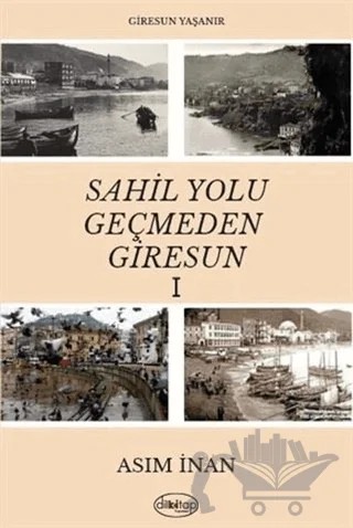 Sahil Yolu Geçmeden Giresun 1 – Asım İnan – Dilkitap Yayınları kitap kapağı