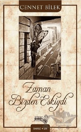 Zaman Bizden Eskiydi – Cennet Bilek – Sınırsız Kitap kitap kapağı