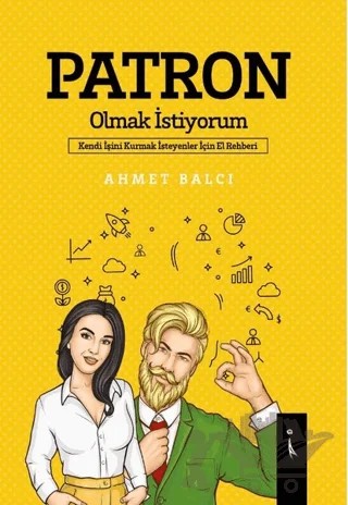 Patron Olmak İstiyorum – Ahmet Balcı – İkinci Adam Yayınları kitap kapağı