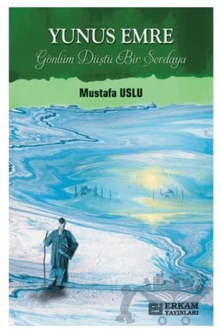 Yunus Emre – Mustafa Uslu – Erkam Yayınları kitap kapağı