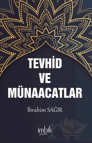 Tevhid ve Münacaatlar – İbrahim Sağır – İmbik Yayınları kitap kapağı