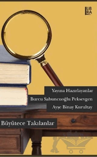 Büyütece Takılanlar – Kolektif – Libra Yayınları kitap kapağı