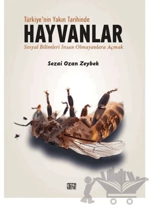 Türkiye’nin Yakın Tarihinde Hayvanlar – Sezai Ozan Zeybek – Nota Bene Yayınları kitap kapağı