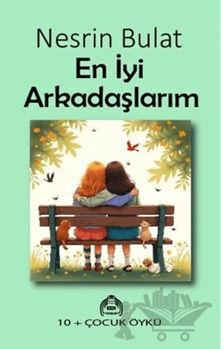 En İyi Arkadaşlarım – Nesrin Bulat – Kekeme Yayınları kitap kapağı