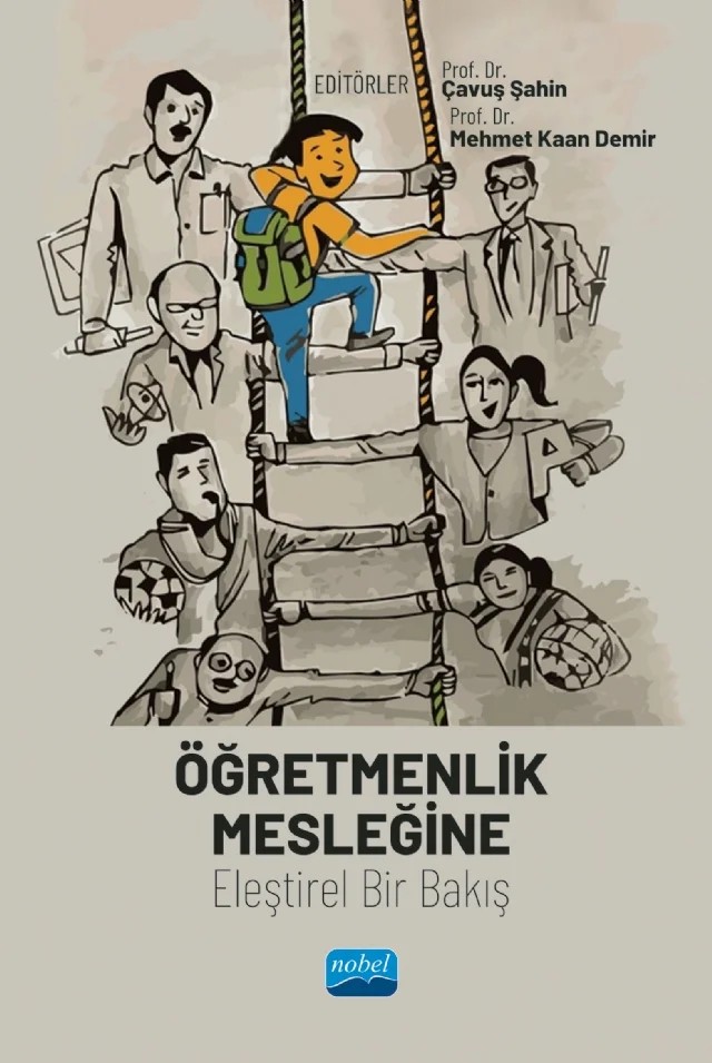 Öğretmenlik Mesleğine Eleştirel Bir Bakış – Akan Deniz Yazgan, Aslıhan Kaya, Ayfer Şahin, Berfu Kızılaslan Tunçer, Burak Olur, Çavuş Şahin, Derya Girgin, Dinçer Temelli, Gözde Güneş, Gül Özüdoğru, Gürbüz Ocak, Mehmet Kaan Demir, Merve Şahin, Murat Ekin, Muzaffer Özdemir, Osman Yılmaz Kartal, Remzi Y. Kıncal, Serdar Arcagök – Nobel Akademik Yayıncılık kitap kapağı