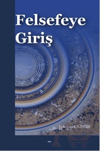 Felsefeye Giriş – Lokman Çilingir – Elis Yayınları kitap kapağı