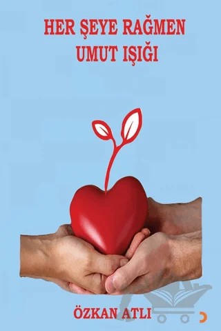 Her Şeye Rağmen Umut Işığı – Özkan Atlı – Cinius Yayınları kitap kapağı