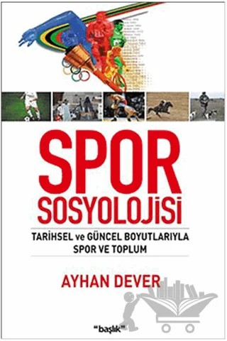 Spor Sosyolojisi – Ayhan Dever – Başlık Yayınları kitap kapağı