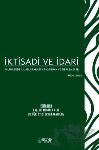 İktisadi ve İdari Bilimlerde Uluslararası Araştırma ve Derlemeler - Mart 2023 – Mustafa Mete, Erhan Akardeniz – Serüven Yayınevi kitap kapağı