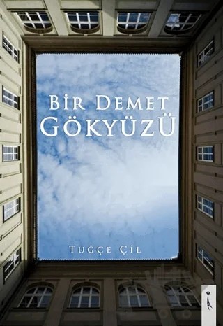 Bir Demet Gökyüzü – Tuğçe Çil – İkinci Adam Yayınları kitap kapağı