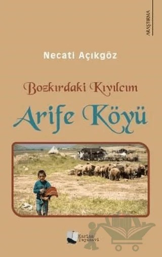 Bozkırdaki Kıvılcım - Arife Köyü – Necati Açıkgöz – Karina Yayınevi kitap kapağı