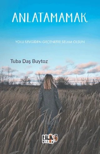 Anlatamamak – Tuba Daş Buytoz – Tilki Kitap kitap kapağı