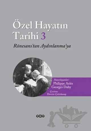 Özel Hayatın Tarihi 3 – Georges Duby, Phılıppe Arıés – Yapı Kredi Yayınları kitap kapağı