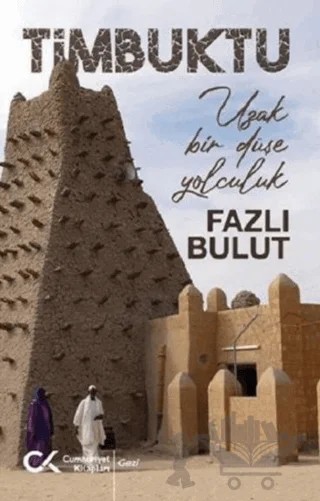 Timbuktu - Uzak Bir Düşe Yolculuk – Fazlı Bulut – Cumhuriyet Kitapları kitap kapağı