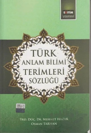 Türk Anlam Bilimi Terimleri Sözlüğü – Mehmet Hazar, Osman Tarhan – Eğitim Yayınevi - Ders Kitapları kitap kapağı