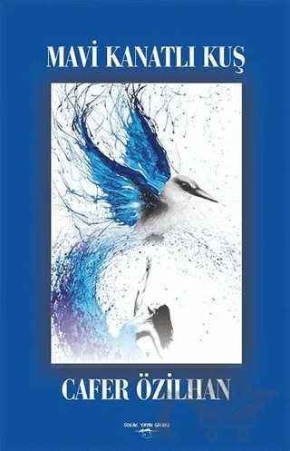 Mavi Kanatlı Kuş – Cafer Özilhan – Sokak Kitapları Yayınları kitap kapağı