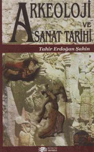 Arkeoloji ve Sanat Tarihi – Tahir Erdoğan Şahin – Berikan Yayınevi kitap kapağı