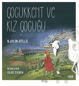 Çocukkent Ve Kız Çocuğu – N. Aylin Atilla – Gece Kitaplığı kitap kapağı