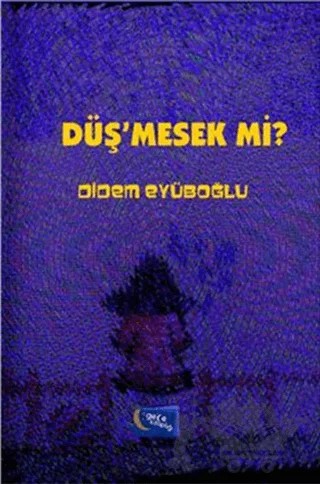 Düş'mesek mi? – Didem Eyüboğlu – Gece Kitaplığı kitap kapağı