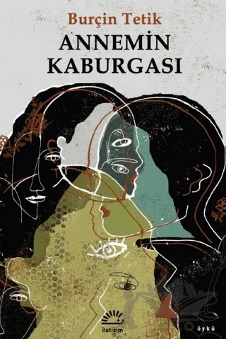 Annemin Kaburgası – Burçin Tetik – İletişim Yayınevi kitap kapağı