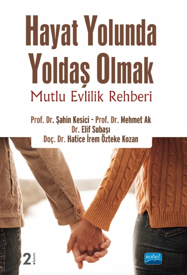 Hayat Yolunda Yoldaş Olmak: Mutlu Evlilik Rehberi – Şahin Kesici, Mehmet Ak, Elif Subaşı, Hatice İrem Özteke Kozan – Nobel Akademik Yayıncılık kitap kapağı