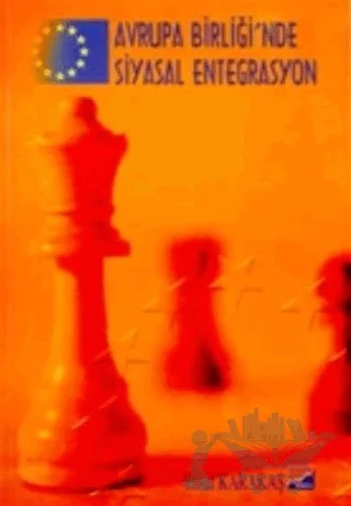 Avrupa Birliği’nde Siyasal Entegrasyon – Yusuf Karakaş – Siyasal Kitabevi kitap kapağı