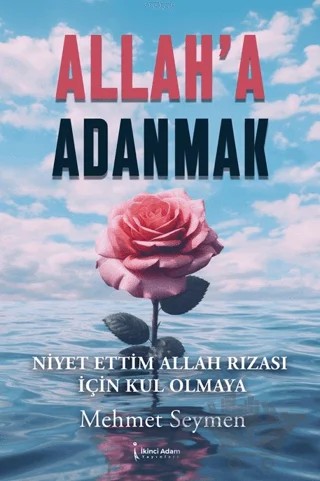 Allah’a Adanmak – Mehmet Seymen – İkinci Adam Yayınları kitap kapağı