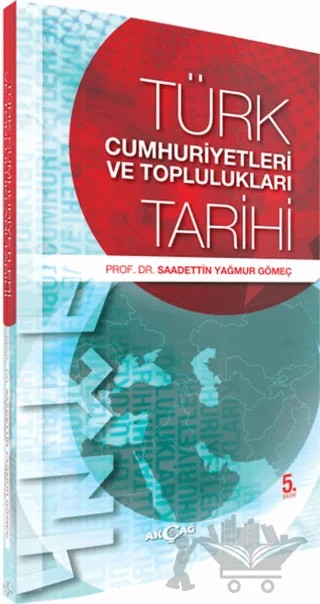 Türk Cumhuriyetleri ve Toplulukları Tarihi – Saadettin Yağmur Gömeç – Akçağ Yayınları kitap kapağı