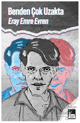 Benden Çok Uzakta – Eray Emre Evren – Eva Yayınevi kitap kapağı