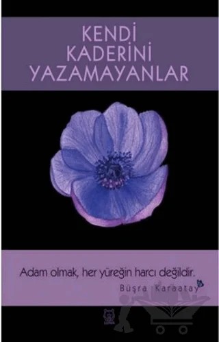 Kendi Kaderini Yazamayanlar – Büşra Karaatay – Luna Yayınları kitap kapağı