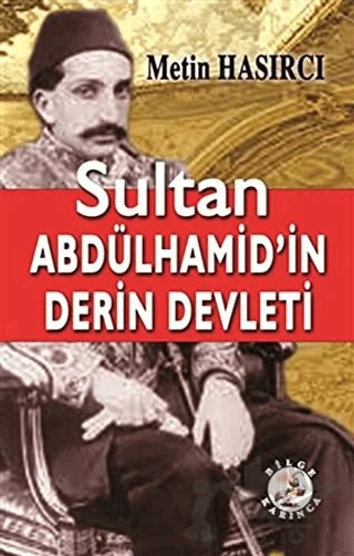 Sultan Abdülhamid’in Derin Devleti – Metin Hasırcı – Bilge Karınca Yayınları kitap kapağı
