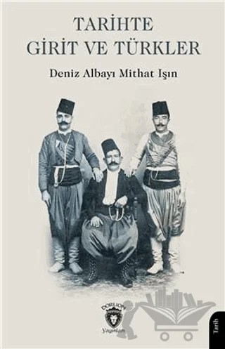 Tarihte Girit ve Türkler – Mithat Işın – Dorlion Yayınları kitap kapağı