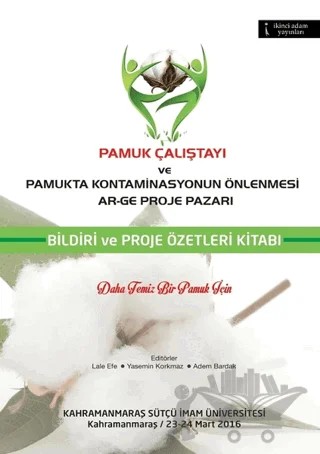 Pamuk Çalıştayı ve Pamukta Kontaminasyonun Önlenmesi Ar-ge Proje Pazarı – Sabire Yılmaz – İkinci Adam Yayınları kitap kapağı