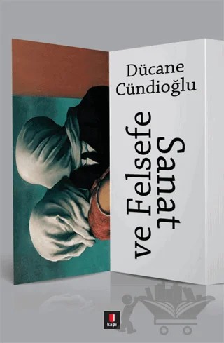 Sanat ve Felsefe – Dücane Cündioğlu – Kapı Yayınları kitap kapağı