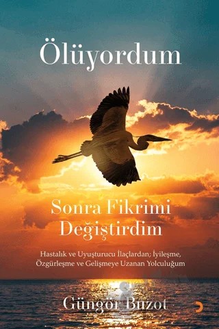 Ölüyordum Sonra Fikrimi Değiştirdim – Güngör Buzot – Cinius Yayınları kitap kapağı