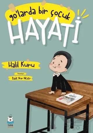 90’larda Bir Çocuk: Hayati – Halil Kuru – Luna Çocuk Yayınları kitap kapağı