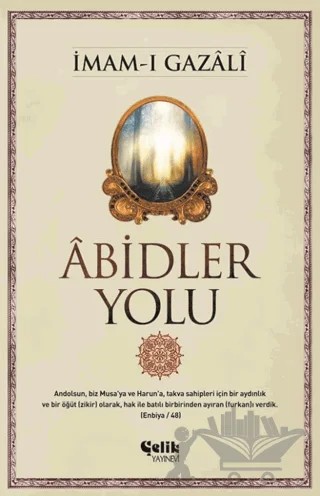 Abidler Yolu – İmam-ı Gazali – Çelik Yayınevi kitap kapağı